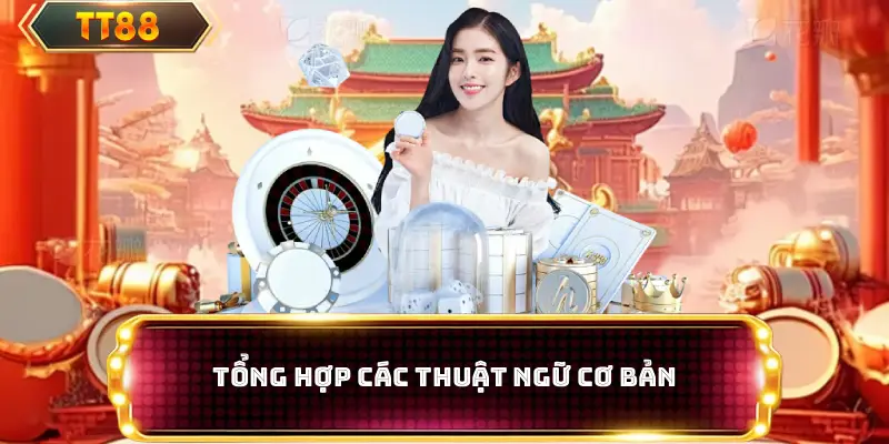 Tổng hợp các thuật ngữ cơ bản